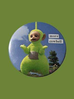 10/$25 Teletubbies Dipsy "more cowbell" Handmade 2.25" Pinback Button